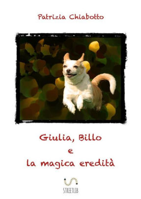 Giulia Billo E La Magica Eredità By Patrizia Chiabotto Nook Book