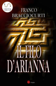 Title: Il filo d'Arianna, Author: Franco Bracciocurti