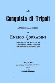 Title: La conquista di Tripoli, Author: Enrico Corradini