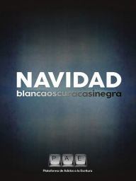 Title: Navidad Blancaoscuracasinegra, Author: Plataforma De Adictos A La Escritura