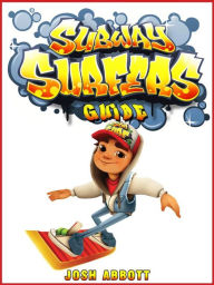 Title: Subway Surfers Guide, Author: Josh Abbott