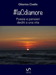 Title: #laCdiamore, Author: Ottorino Civello