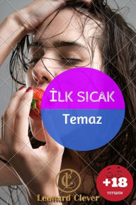 Title: Ilk Sicak Temas +18, Author: Leonard Clever