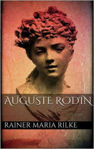 Title: Auguste Rodin, Author: Rainer Maria Rilke