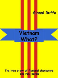 Title: Vietnam What? English edition, Author: Gianni Ruffo