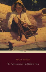 Title: The Adventures of Huckleberry Finn (Centaur Classics) [The 100 greatest novels of all time - #15], Author: Mark Twain