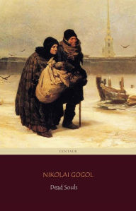 Title: Dead Souls (Centaur Classics) [The 100 greatest novels of all time - #25], Author: Nikolai Gogol