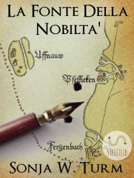 Title: La Fonte Della Nobiltà, Author: Sonja W. Turm