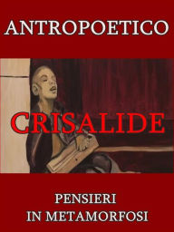 Title: Crisalide, Author: Antropoetico