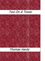 Title: Two On A Tower, Author: Thomas Hardy