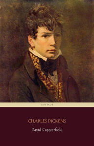 Title: David Copperfield (Centaur Classics) [The 100 greatest novels of all time - #64], Author: Charles Dickens