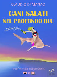 Title: Cani Salati Nel Profondo Blu, Author: Claudio Di Manao