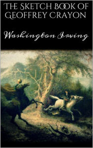 Title: The Sketch Book of Geoffrey Crayon, Author: Washington Irving