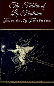 Title: The Fables of La Fontaine, Author: Jean de La Fontaine