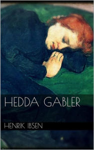 Title: Hedda Gabler, Author: Henrik Ibsen