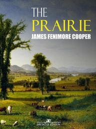 Title: The Prairie, Author: James Fenimore Cooper