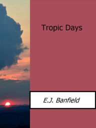 Title: Tropic Days, Author: E.j.banfield