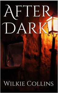 Title: After Dark, Author: Wilkie Collins