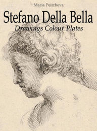 Title: Stefano Della Bella: Drawings Colour Plates, Author: Maria Peitcheva