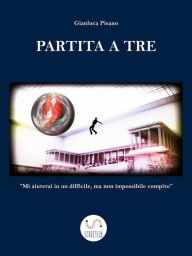 Title: Partita a tre, Author: Gianluca Pisano