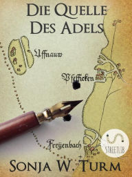 Title: Die Quelle Des Adels, Author: Sonja W. Turm