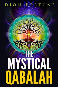 Title: The Mystical Qabalah, Author: Dion Fortune