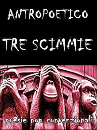 Title: Tre scimmie, Author: Antropoetico