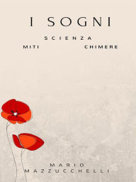 Title: I Sogni: scienza - miti - chimere, Author: Mario Mazzucchelli