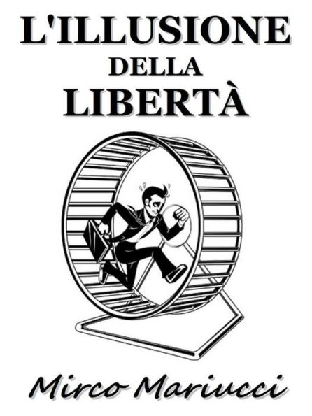 L'illusione della libertà