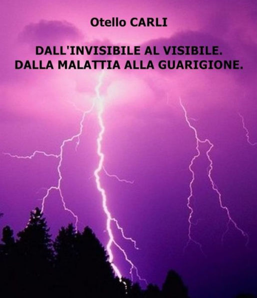 Dall'invisibile al visibile. Dalla malattia alla guarigione.