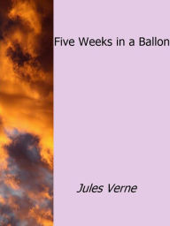 Title: Five Weeks in a Ballon, Author: Jules Verne