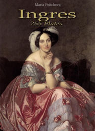 Title: Ingres: 255 Plates, Author: Maria Peitcheva