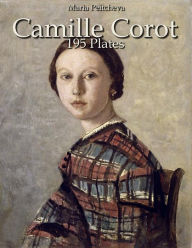 Title: Camille Corot: 195 Plates, Author: Maria Peitcheva