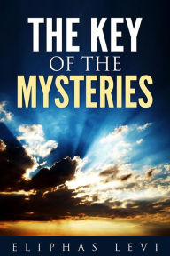 Title: The Key of the Mysteries, Author: Eliphas Levi