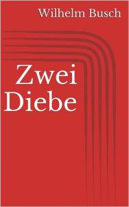 Title: Zwei Diebe, Author: Wilhelm Busch