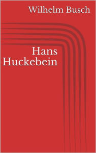 Title: Hans Huckebein, Author: Wilhelm Busch