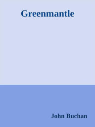 Title: Greenmantle, Author: John Buchan