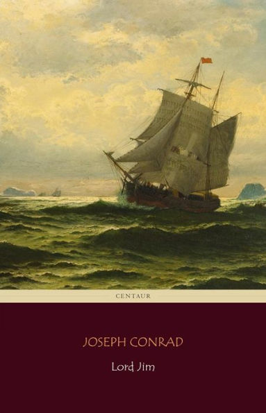 Lord Jim (Centaur Classics) [The 100 greatest novels of all time - #71]