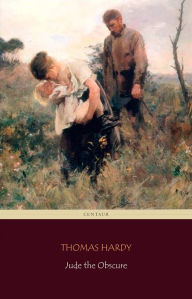 Title: Jude the Obscure (Centaur Classics) [The 100 greatest novels of all time - #72], Author: Thomas Hardy