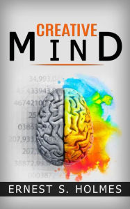 Title: Creative Mind and Success, Author: Ernest S. Holmes