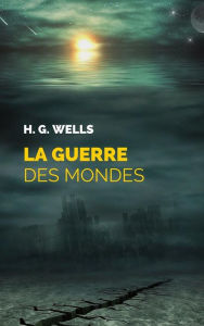 Title: La Guerre des Mondes, Author: H. G. Wells