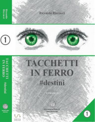 Title: Tacchetti in ferro - #destini, Author: Riccardo Riccucci