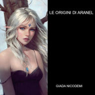 Title: Le origini di Aranel, Author: Giada Nicodemi