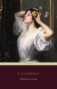 Title: Women in Love (Centaur Classics), Author: D. H. Lawrence