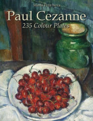 Title: Paul Cezanne: 235 Colour Plates, Author: Maria Peitcheva