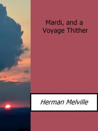 Mardi, and a Voyage Thither