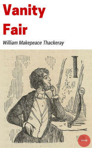 Title: Vanity Fair, Author: William Makepeace Thackeray