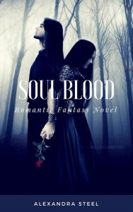 Title: Soul Blood Anima di sangue, Author: Alexandra Steel