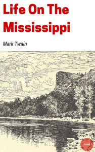 Title: Life On The Mississippi, Author: Mark Twain