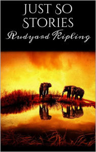 Title: Just So Stories, Author: Rudyard Kipling